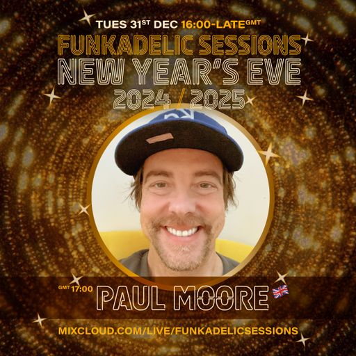 Paul Moore - Funkadelic Sessions | NEW YEAR'S EVE - 31-DEC-2024