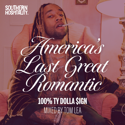 America’s Last Great Romantic: 100% Ty Dolla $ign - Mixed by Tom Lea