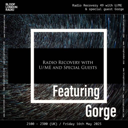 Radio Recovery with U/ME & special guest Gorge - 16.05.25