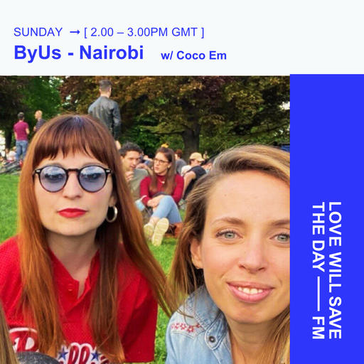 2025-01-12 ByUS Nairobi w- Coco Em | LWSTD-FM