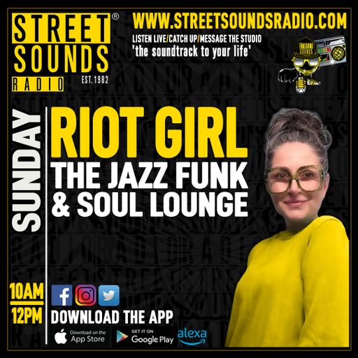 Riot Girl - The Jazz Funk & Soul Lounge - Sunday on Street Sounds Radio 1000-1200 13/04/2025