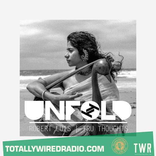 Tru Thoughts Presents Unfold Best of 2025 (Part 1) w/ Robert Luis ~ 21.12.25