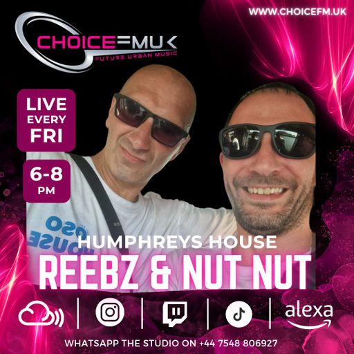 Humphrey's House with Reebz and Nut Nut on Choice FMUK