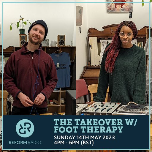 The Takeover w/ Foot Therapy 14th May 2023