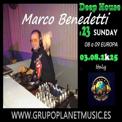 Marco Benedetti Dj for PLANET MUSIC RADIO # 23 DEEP HOUSE