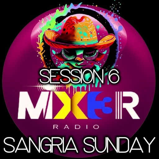 JAFFR's "MIX3R RADIO" SANGRIA SUNDAY 2