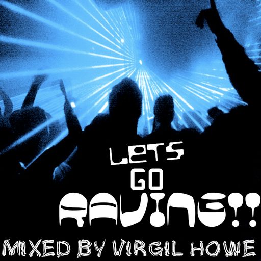 LETS GO RAVING!!