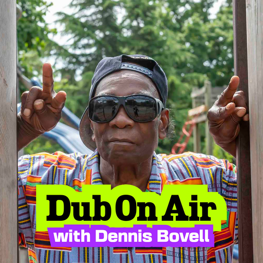 Dub On Air with Dennis Bovell (26/04/2026)