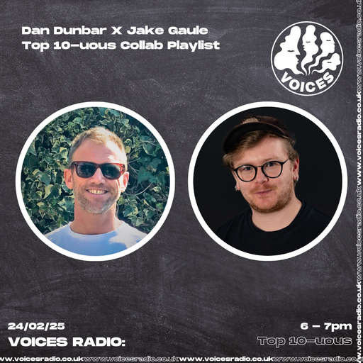 Top 10 uous With Dan Dunbar x Jake Gaule 24/02/25 - [Voices Radio]