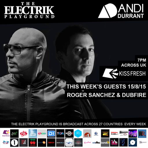 Electrik Playground 15/8/15 : Roger Sanchez & Dubfure Guest Mixes