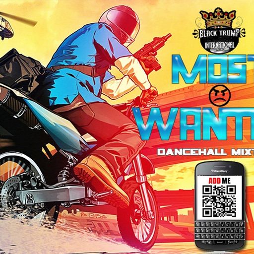 Black Trump International - Most Wanted (Dancehall Mixtape 2013)