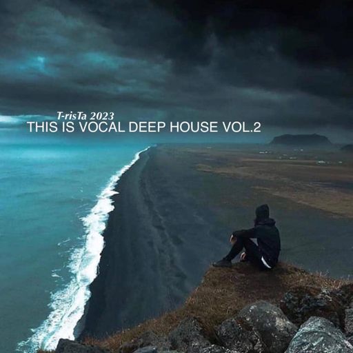 "New" This Is Vocal Deep House Vol.2 | DEEP SESSIONS2023 Mixed by Dj T-risTa