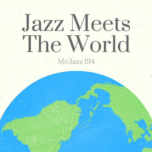 Mo'Jazz 194: Jazz Meets The World