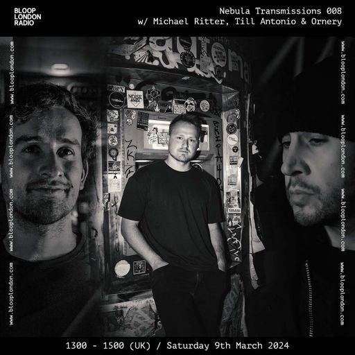 Nebula Transmissions 008 w/ Michael Ritter, Till Antonio & Ornery - 09.03.24