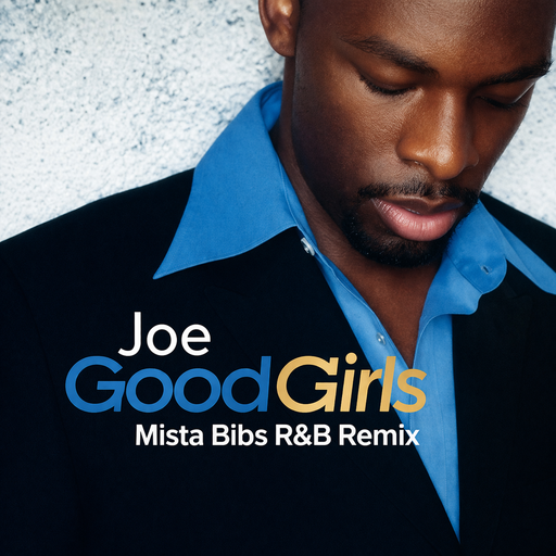 Joe - Good Girls (Mista Bibs R&B Remix) (Clean)