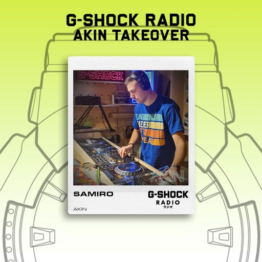 G-SHOCK Radio - AKIN Takeover - Samiro - 15/12