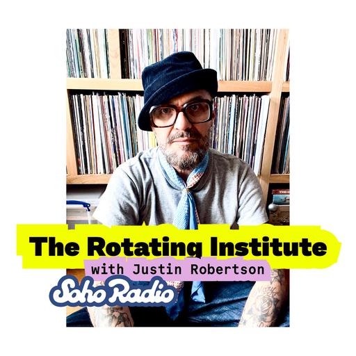 The Rotating Institute with Justin Robertson (18/04/2026)