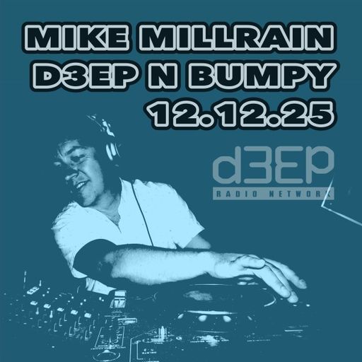 Mike Millrain - Deep 'n' Bumpy (12/12/25)