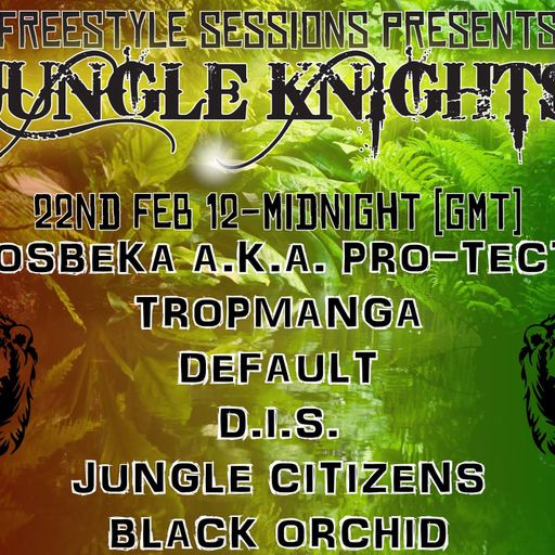 Freestyle Sessions Present's Jungle Knights v.09 - Default 22nd february 2014