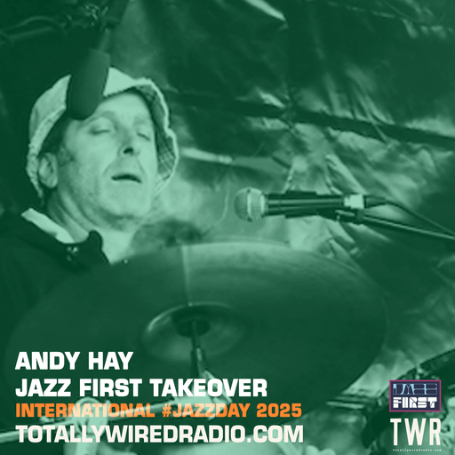 Andy Hay #JazzDay Jazz First Takeover ~ 28.04.25