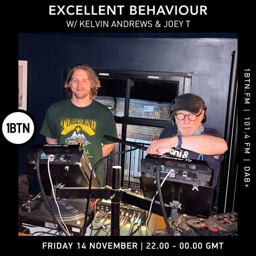 Excellent Behaviour w/ Kelvin Andrews & Joey T - 14.11.25