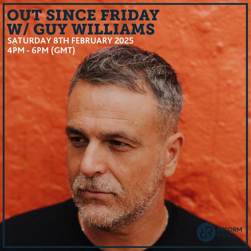 Out Since Friday w/ Guy Williams 8th February 2025