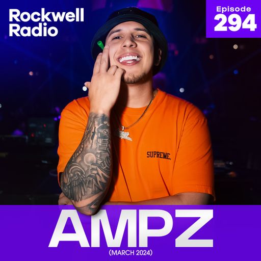 ROCKWELL RADIO - AMPZ - MARCH 2024 (EP. 294)