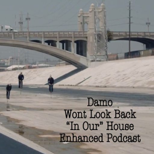 Wont Look Back - "In Our" House Podcast