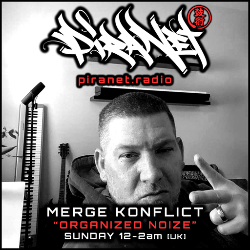 PIRANET RADIO - MERGE KONFLICT - ORGANIZED NOIZE - 006 - [NOV-30TH-2025]