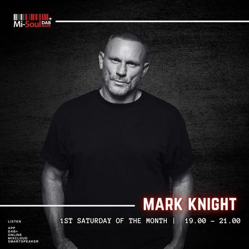 Mark Knight / Mi-Soul Radio / Sat 7pm - 9pm / 07-03-2026