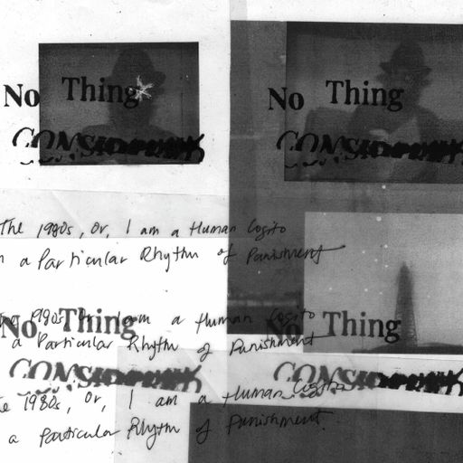 No Thing Considered The 1980s Or I am a Human Cogito in a Particular Rhythm of Punishment 28.02.2024