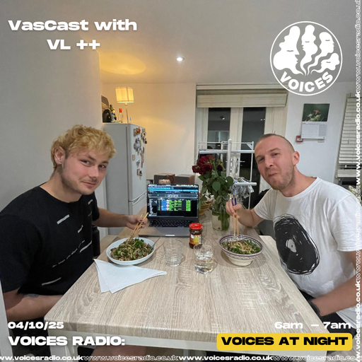 Vas Cast with VL ++ - 04/10/25 [Voices Radio]
