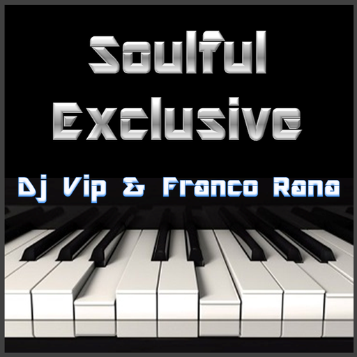 DJ VIP & Franco Rana - Soulful Exclusive