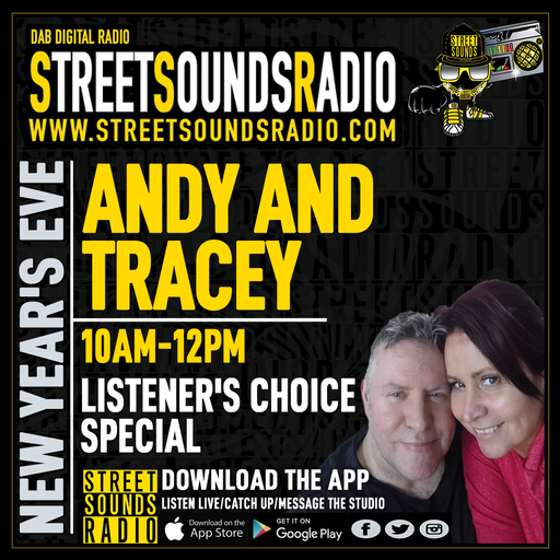 Andy and Tracey on Street Sounds Radio 1000-1200 31/12/2022