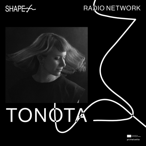 SHAPE+ broadcast series : tonota 24.06.2025