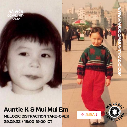 Melodic Distraction Take-Over w /Auntie K & Mui Mui Em