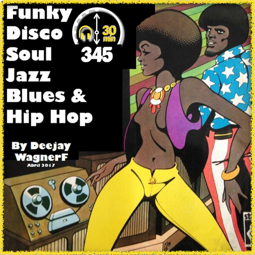 MHMS345 DJ Wagner F in Funky Disco Soul Jazz Blues & Hip Hop