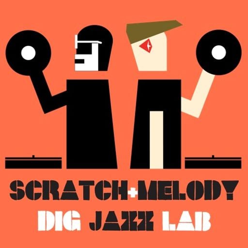 SCRATCH & MELODY - DIG JAZZLAB MIX #20