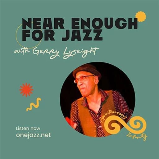 Gerry Lyseight presents: Near Enough For Jazz (July 2024)