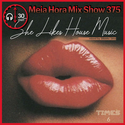 MHMS375 DJ Dilsinho Lima - TIMES SET 6 She Likes House Music