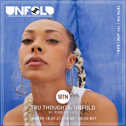 Tru Thoughts: Unfold with Robert Luis - 18.07.2021