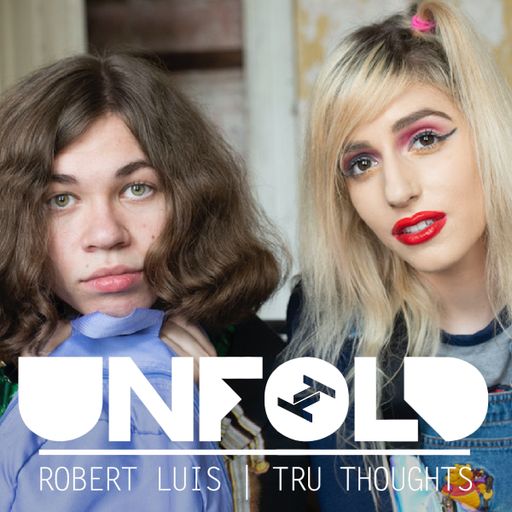 Tru Thoughts Presents Unfold - Robert Luis ~ 18.09.22