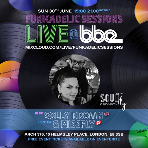 DJ | Host - Solly Brown & Vocalist - MissFly - Funkadelic Sessions | LIVE @ BBE - 30-JUN-2024