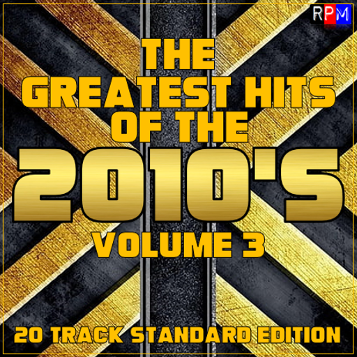 GREATEST HITS OF THE 2010'S : 03