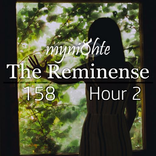 The Reminense 158 - Hour 2