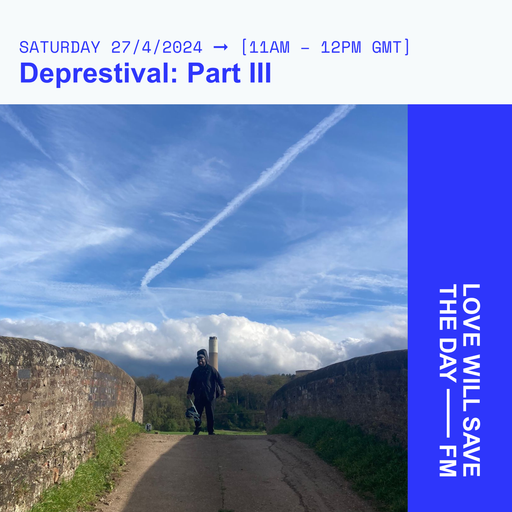 2024-04-27 - Deprestival | LWSTD-FM
