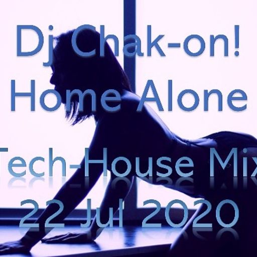 Dj Chak-on! Homealone - House Mix 22Jul2020