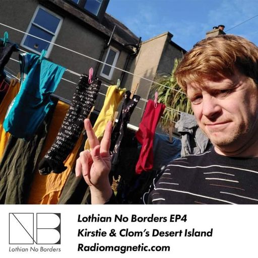 Lothian No Borders - Ep4 - Kirstie and Colm's Desert Island