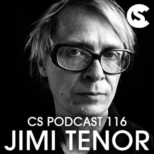 CS Podcast 116 - Jimi Tenor
