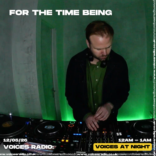 For The Time Being’s w/ jim tything 12/05/26 - Voices Radio